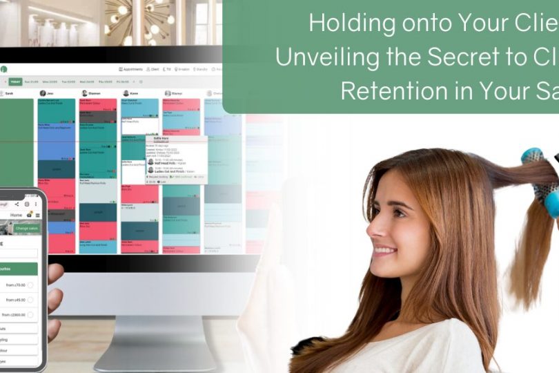 Holding onto Your Clients: Unveiling the Secret to Client Retention in Your Salon