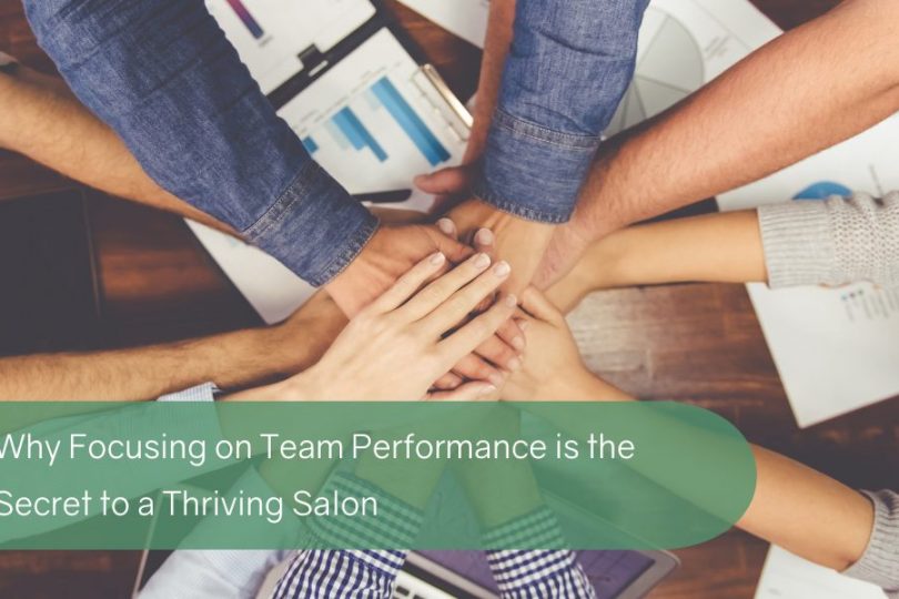 Why Focusing on Team Performance is the Secret to a Thriving Salon